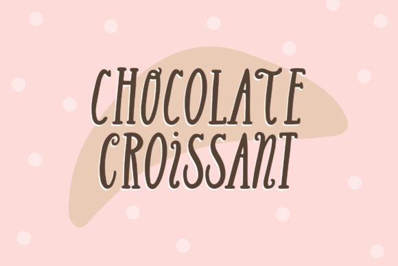 Chocolate Croissant: The Display Font with Character